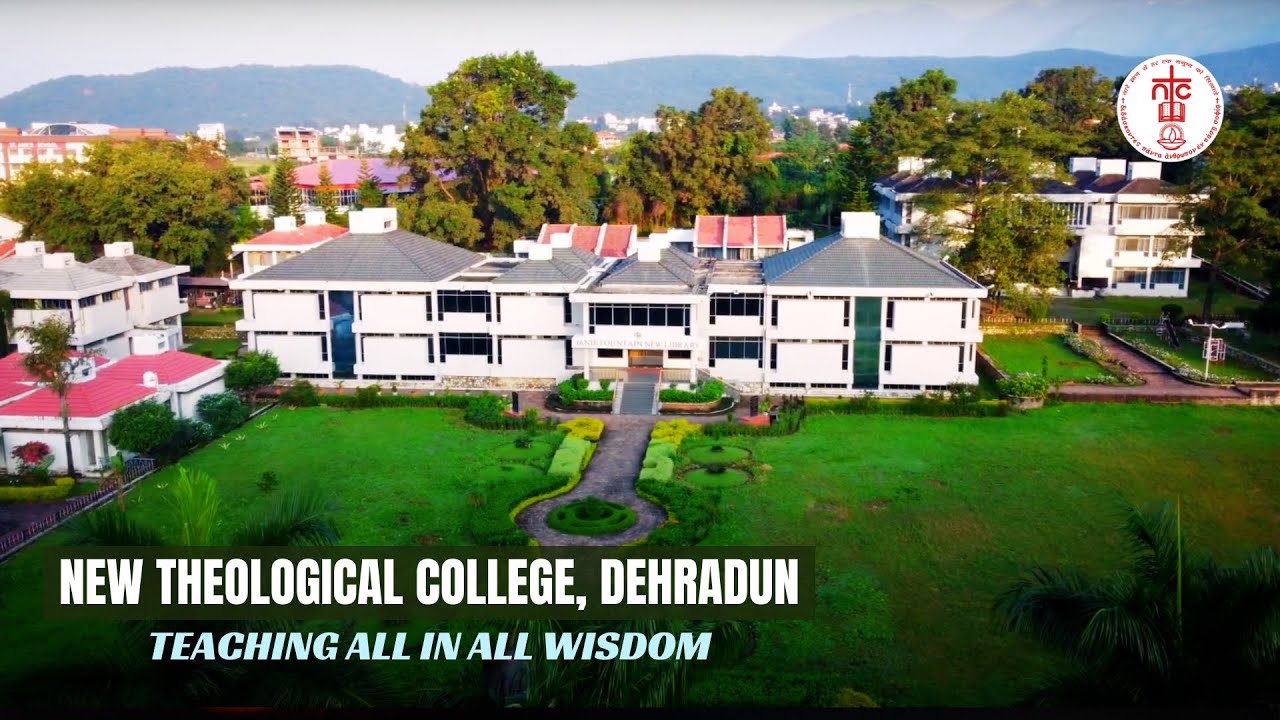 NEW THEOLOGICAL COLLEGE || NTC || DEHRADUN