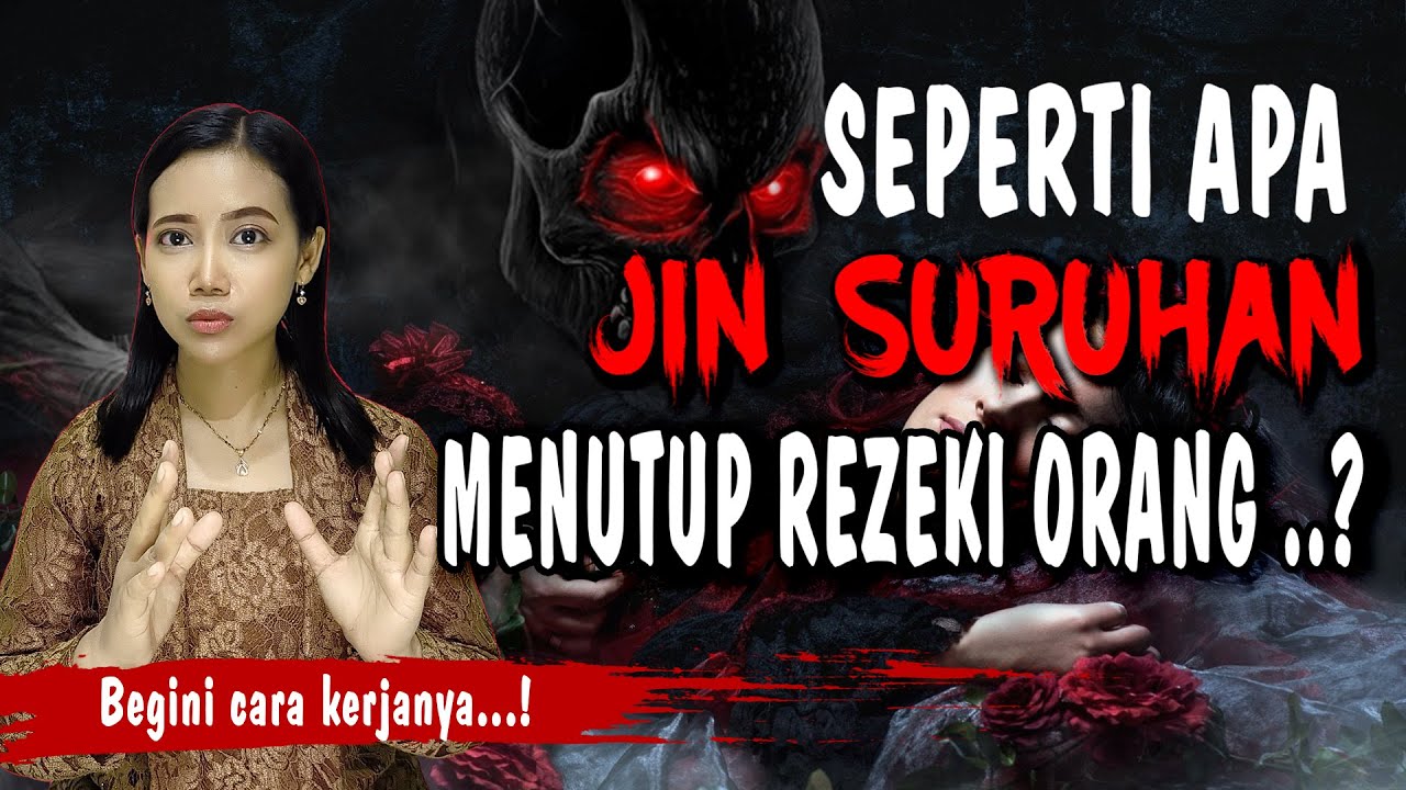 kudu weruh...! CARA KERJA JIN SURUHAN UNTUK MENUTUP REZEKI ORANG