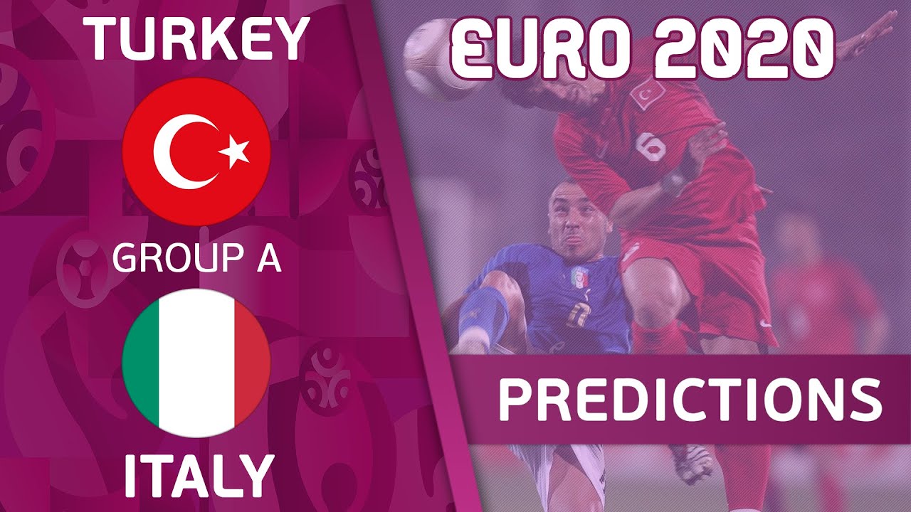 EURO 2021 (EURO 2020) Turkey - Italy Match Analysis and Prediction
