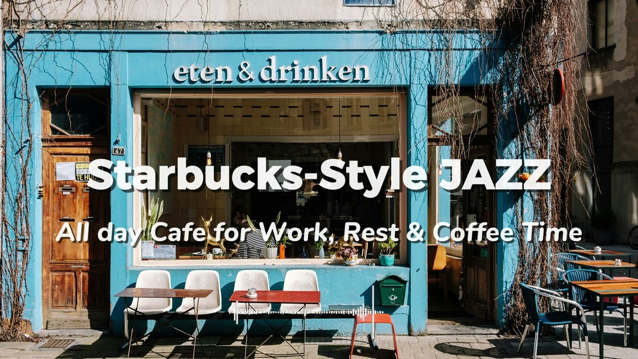 Starbucks-Style Jazz ☕All Day Cafe Playlist for Work, Rest & Coffee Time