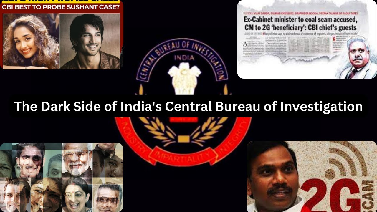 Dark Side of India's CentralBureau of Investigation: Controversies Investigations Corruption Exposed