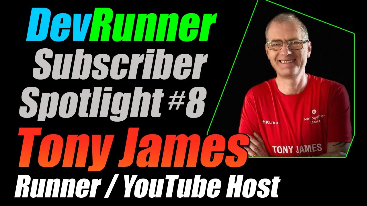 DevRunner: Subscriber Spotlight #8 - Tony James