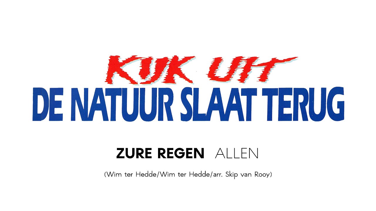 Kijk uit de natuur slaat terug - Allen - Zure regen