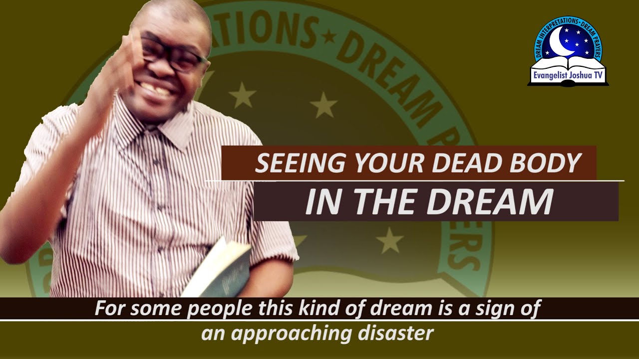Seeing Your Dead Body in the Dream - Meaning and Symbolism