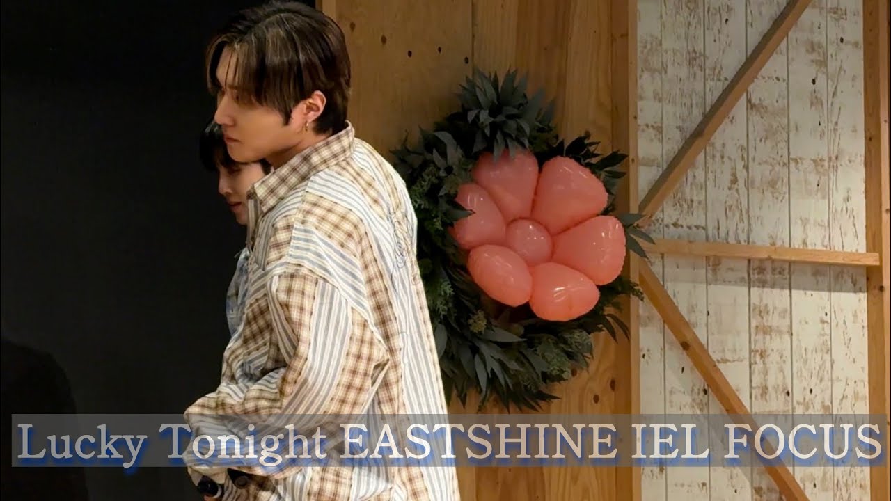 260223  Lucky Tonight EASTSHINE IEL FOCUS