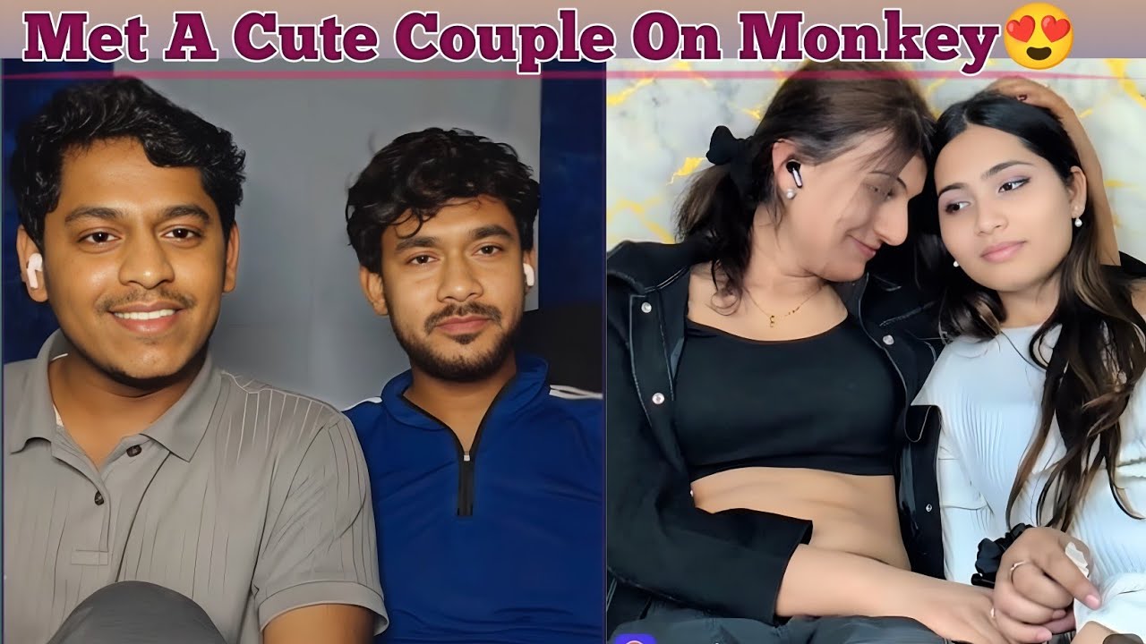 Found cute couple on Monkey @tyagi_ashna  | AJomegle | funny video