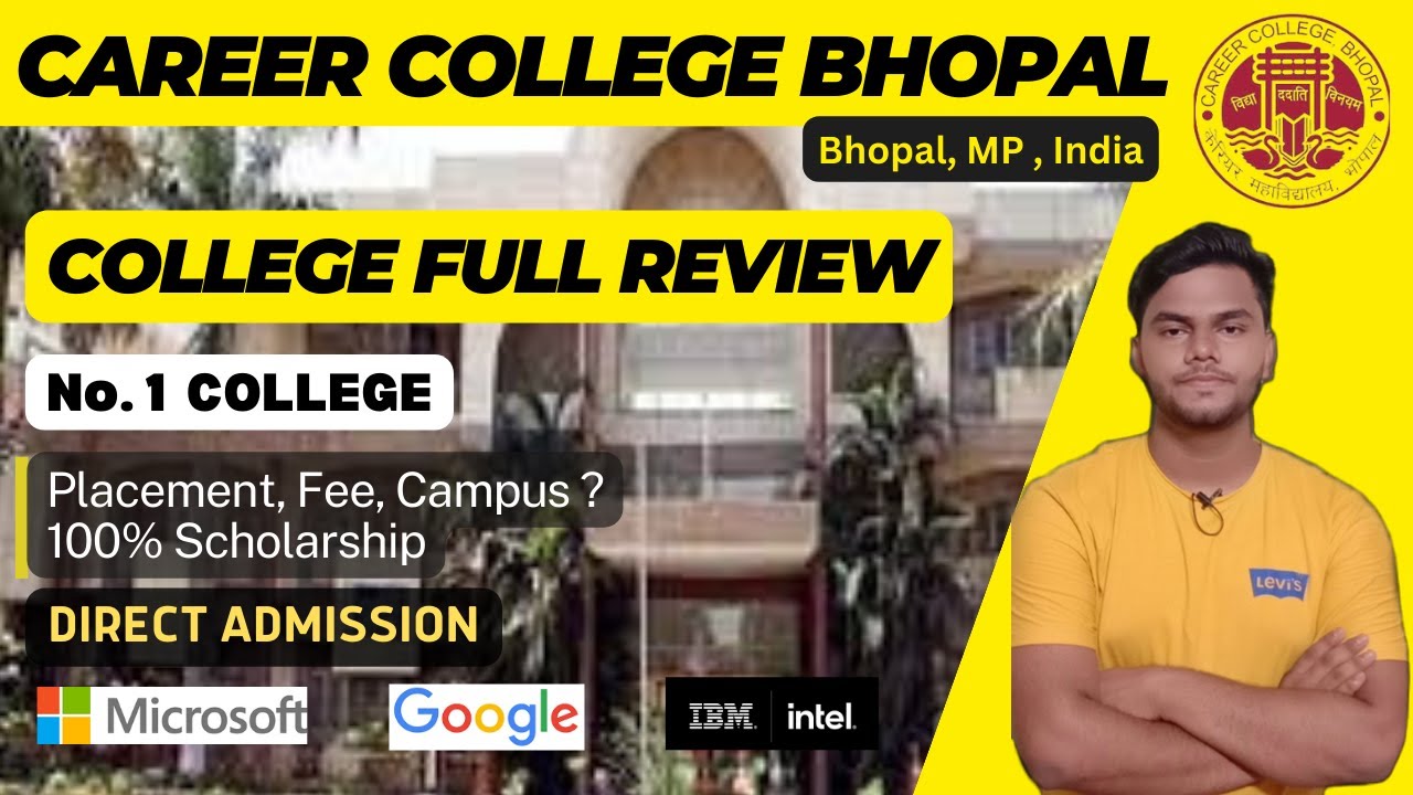 Career College Bhopal College Full Review, Placement, campus Tour, Scholarship JEE MAINS 2023