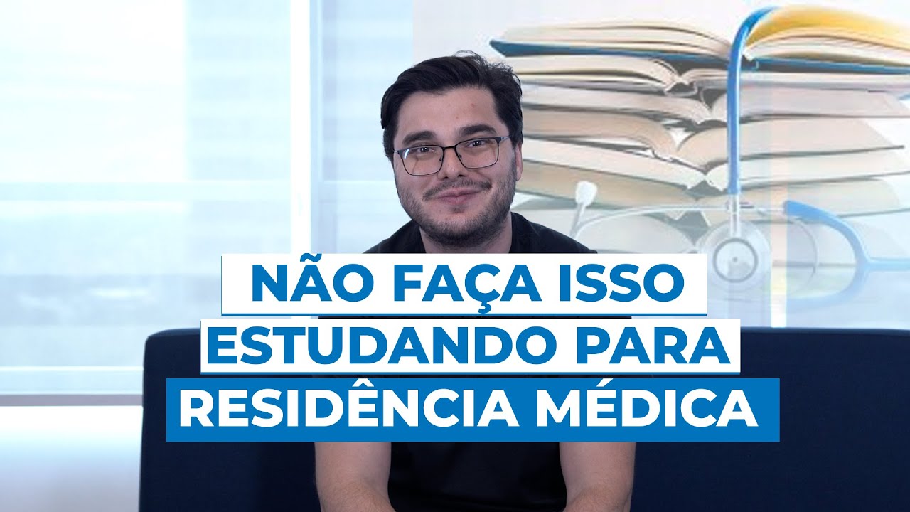 EVITE ESSAS C4G4D4S ESTUDANDO PARA RESIDÊNCIA MÉDICA