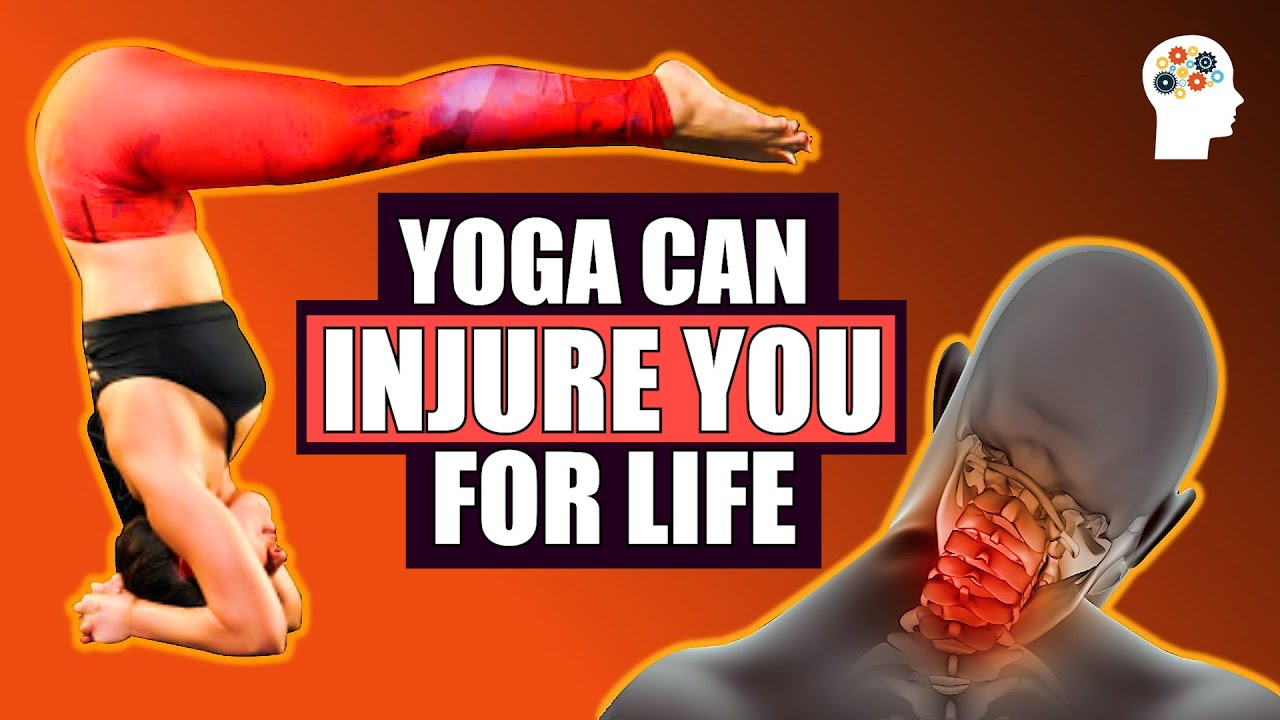 Why Yoga Can Easily Destroy Your Body