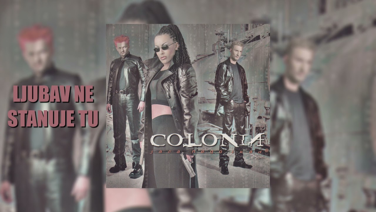 Colonia - Ljubav ne stanuje tu (Official audio)