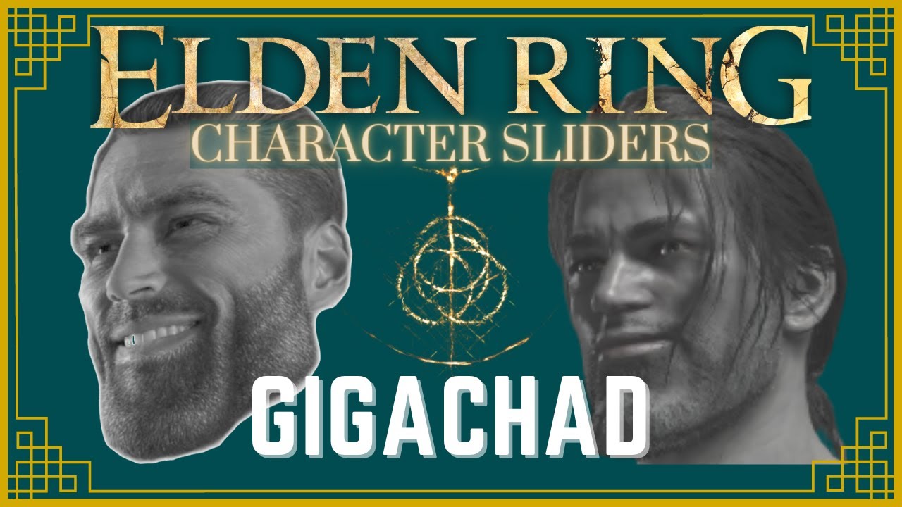 GIGACHAD - Character Creation Sliders ELDEN RING