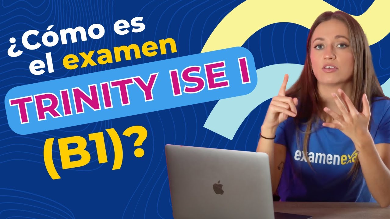 ¿Cómo es el examen de TRINITY ISE I (B1)? | Examenexam