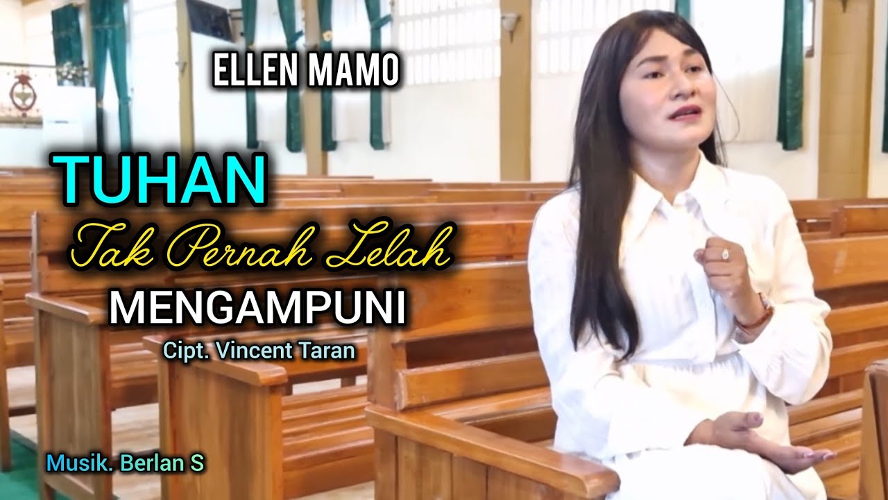 Tuhan Tak Pernah Lelah Mengampuni - Ellen Mamo || Cipt. Vincent Taran