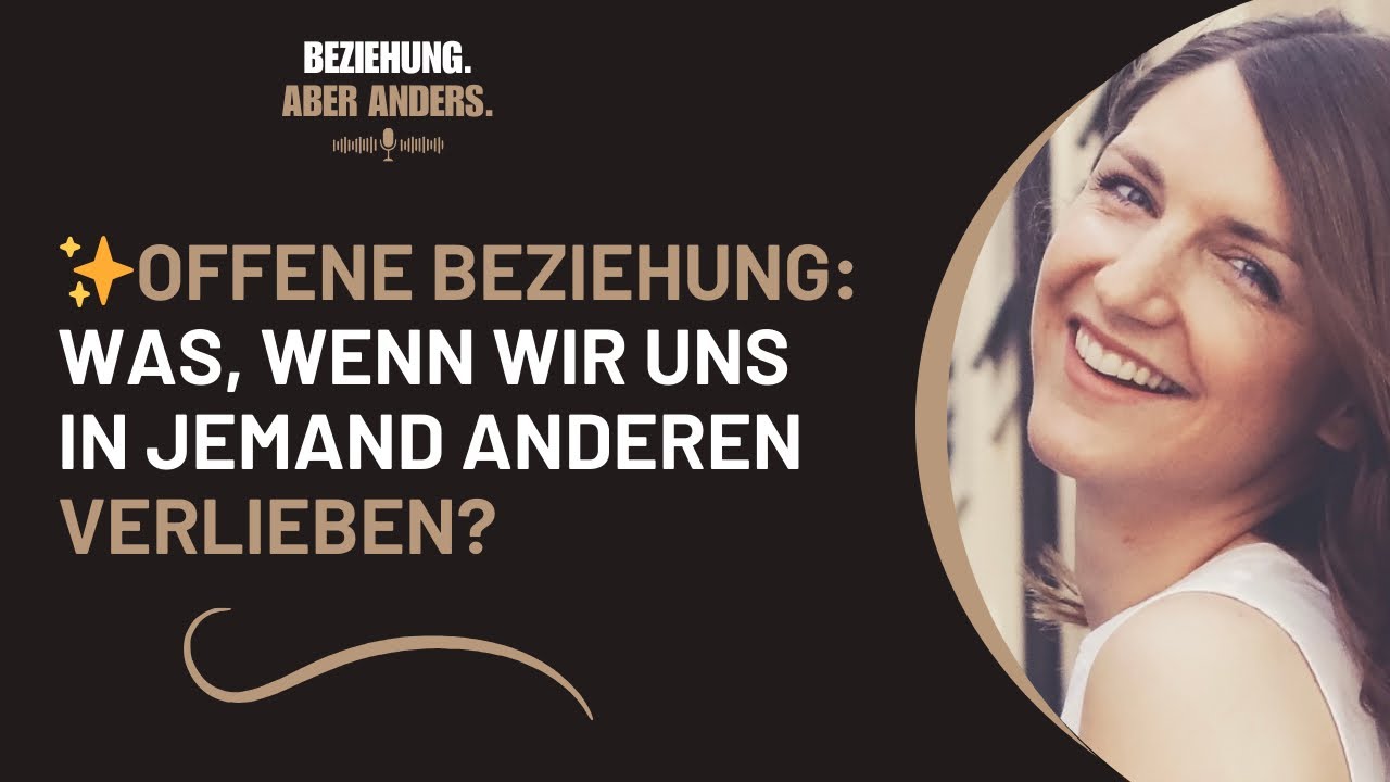 F30 - ✨Offene Beziehung: Was, wenn wir uns in jemand anderen verlieben?