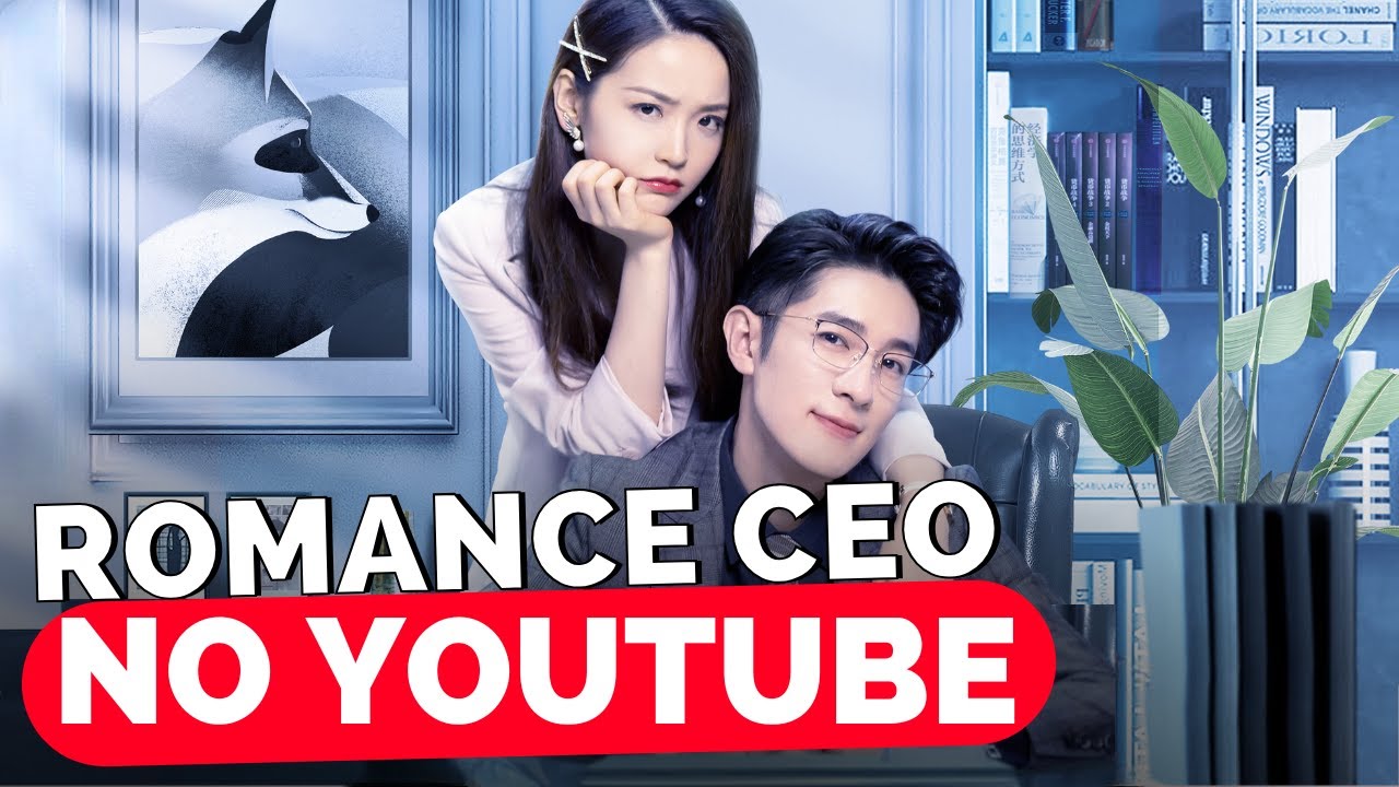 DORAMAS COM CEO NO YOUTUBE | indica&ccedil;&atilde;o doramas de romance com ceo no youtube
