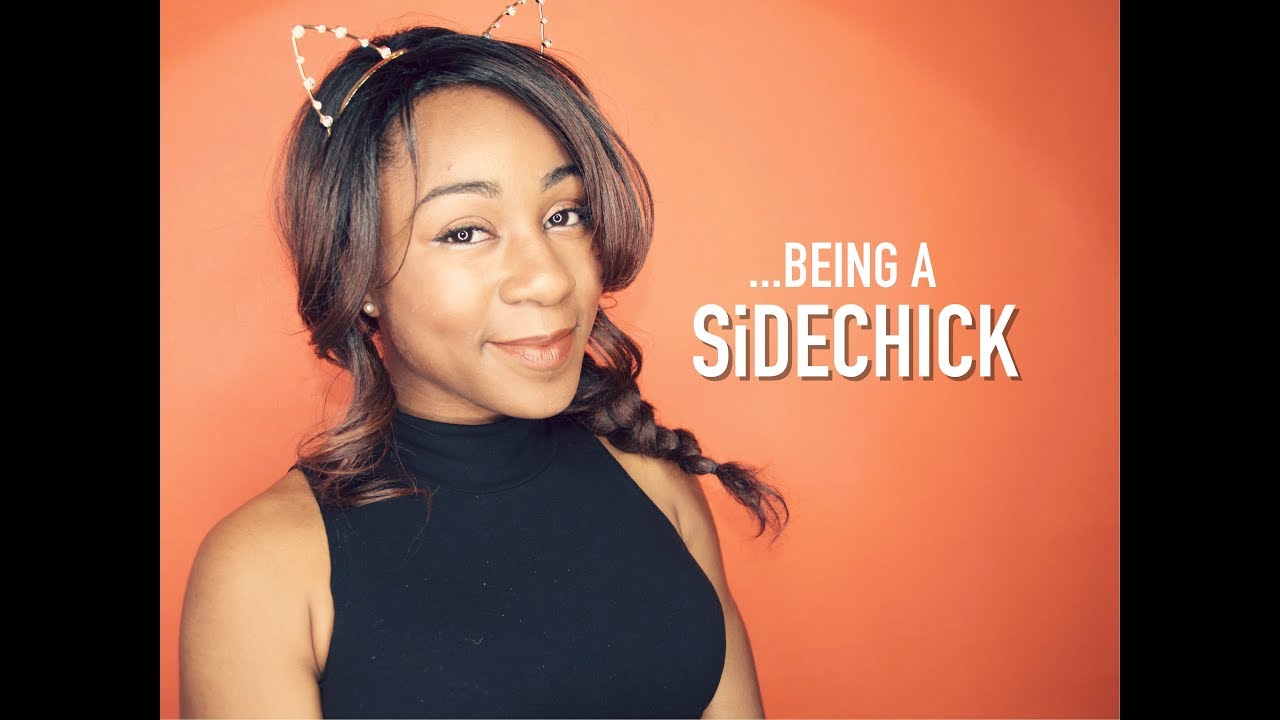 ADVICE | BEING A SIDECHICK
