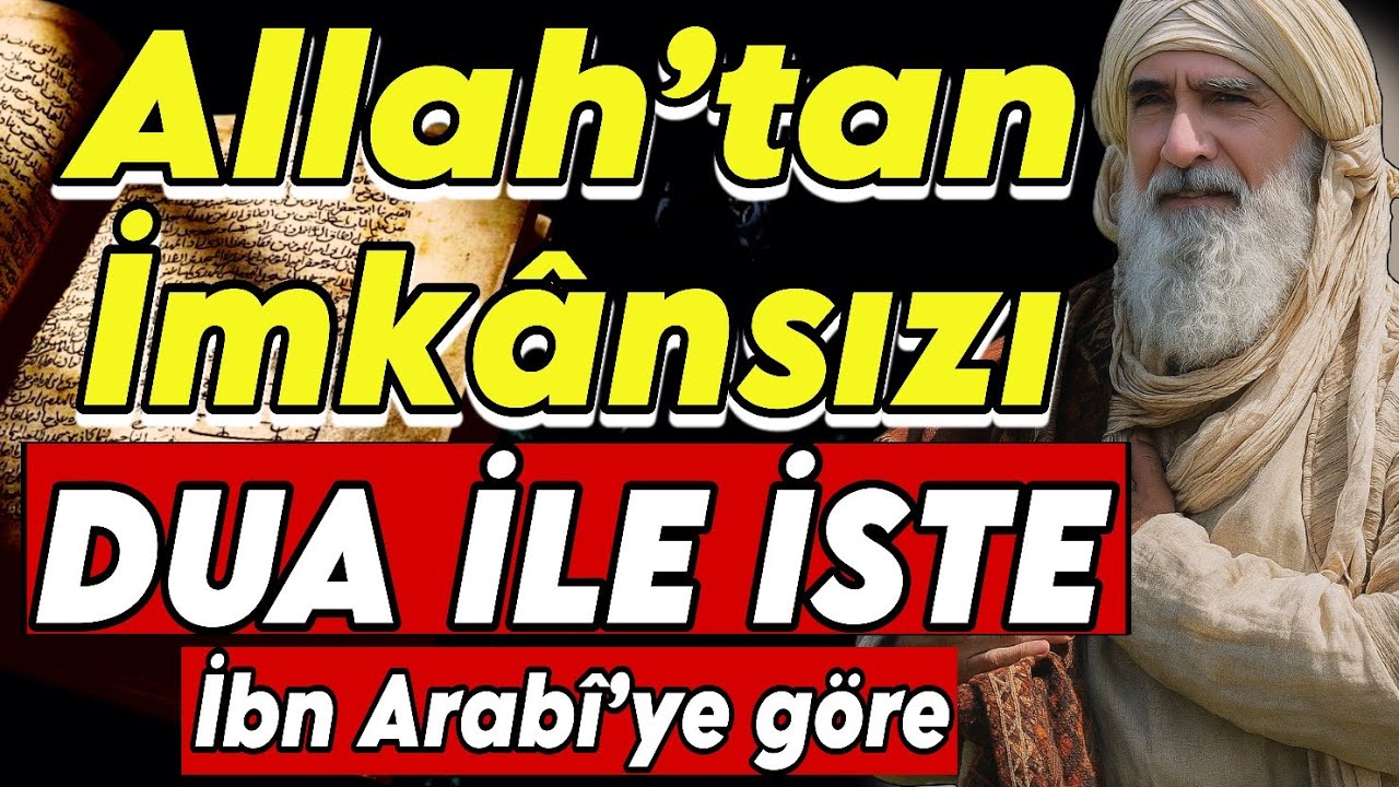İSTEDİKLERİN OLACAK! ALLAH’TAN İMKÂNSIZI DUA İLE İSTE | İBN ARABÎ’YE GÖRE NİYET VE DUA
