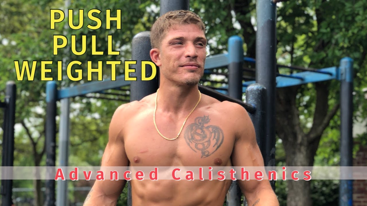 CALISTHENICS PUSH PULL ROUTINE | WEIGHTED SETS FOR MUSCLE SIZE AND ENDURANCE | PROGRESSIVE OVERLOAD