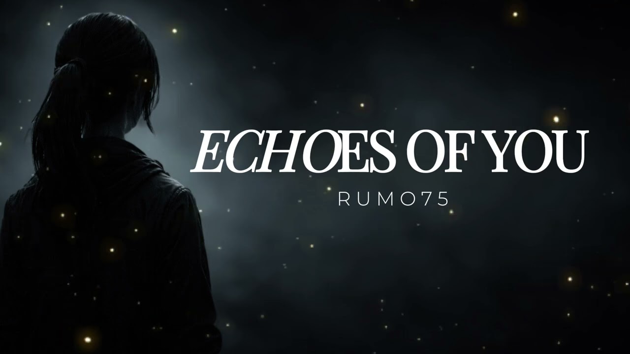 RUMO75 – Echoes of You (Official Audio)