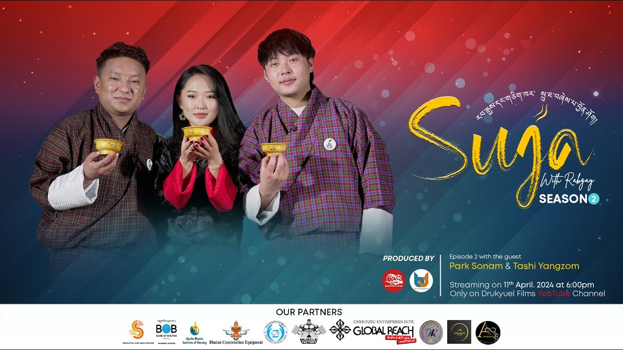 SUJA WITH RABGAY 2.0 | S2 EP2 | PARK SONAM | TASHI YANGZOM | DRUKYUEL FILMS | 2024