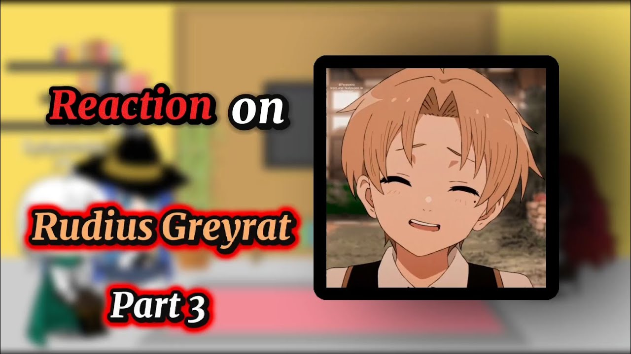 Reaction to Rudius Greyrat / Реакция на Рудеуса Грейрата [RU🇷🇺ENG🇺🇲] Part/ Часть 3