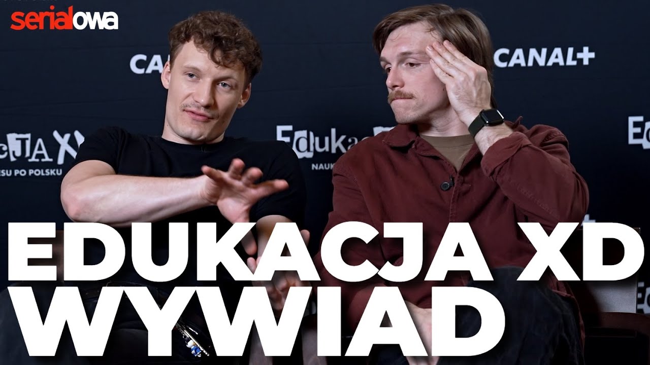 Edukacja XD - jak powstaje najlepsza komedia CANAL+? Obsada o kulisach polskiego serialu