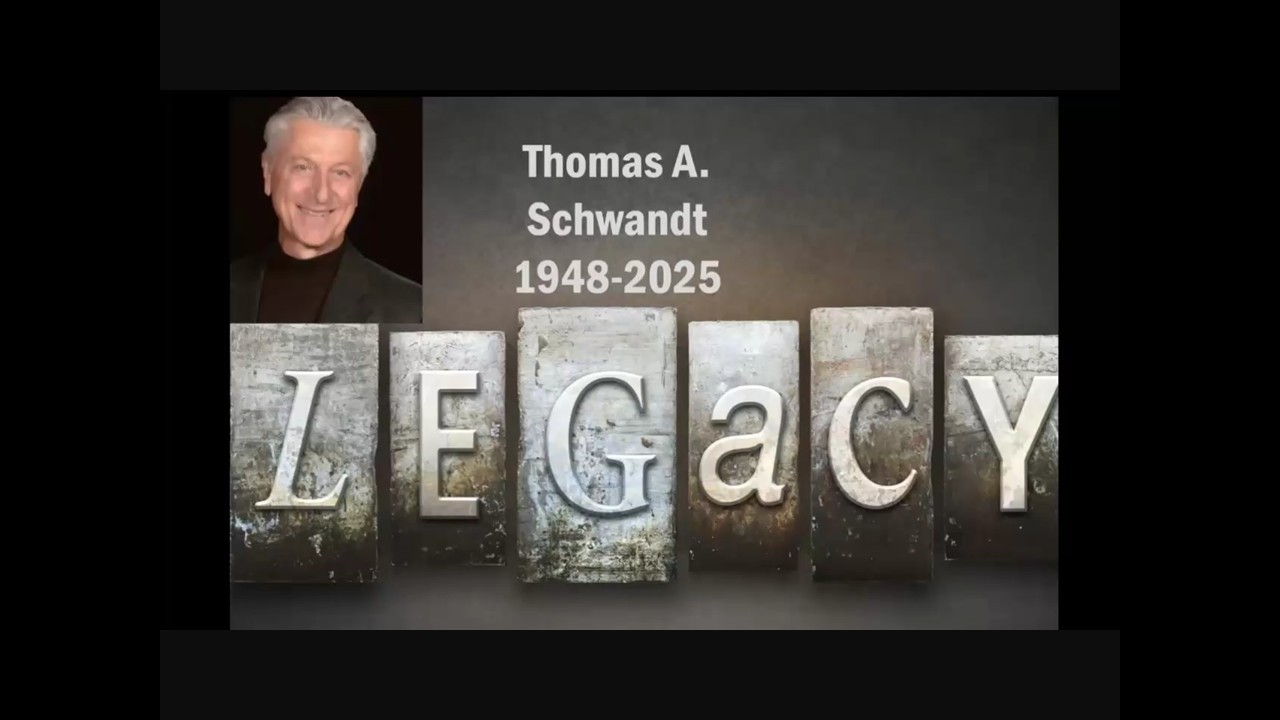 Legacy of Thomas A Schwandt