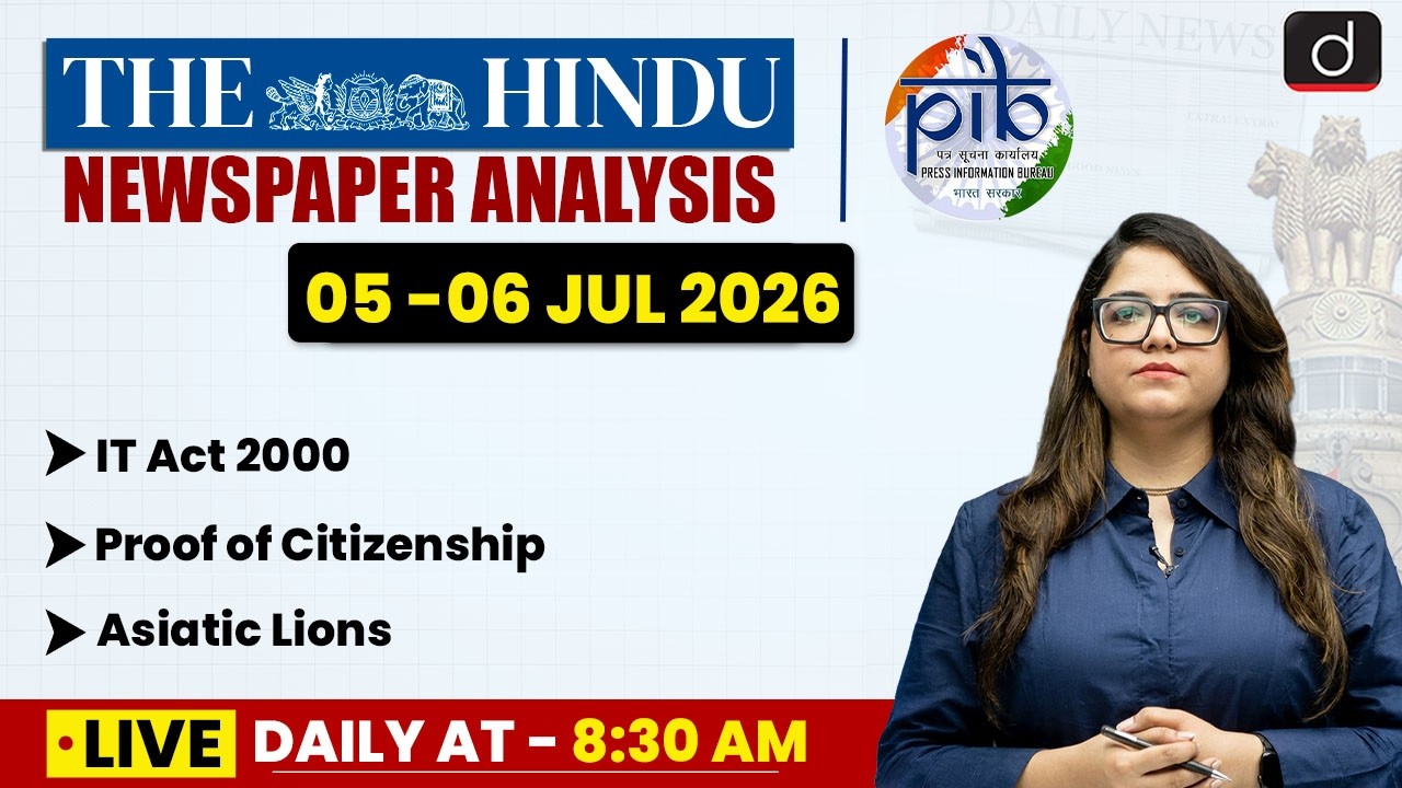 The Hindu Analysis & PIB | 05-06 July 2026 | Current Affairs | UPSC | Drishti IAS English