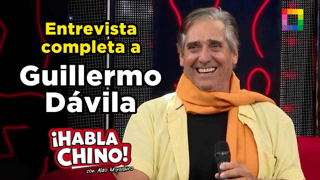 Habla Chino - SET 01 - ENTREVISTA COMPLETA A GUILLERMO DÁVILA | Willax