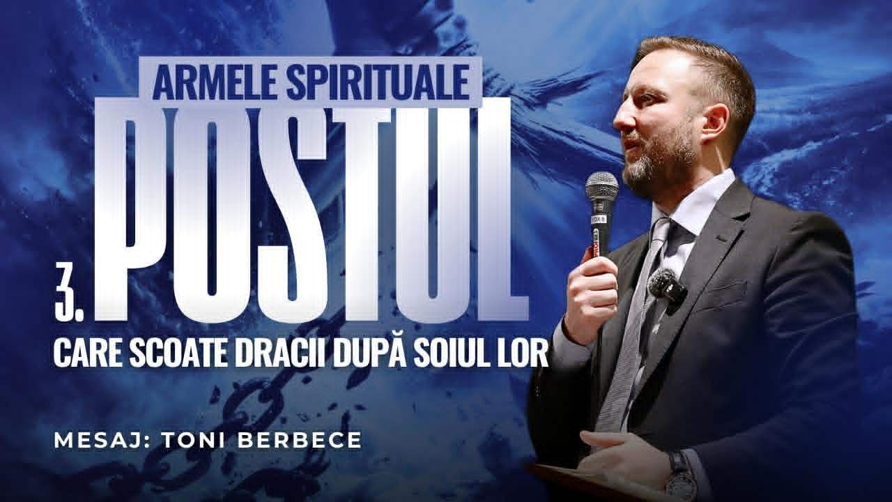 3. Postul care scoate demonii (ARMELE SPIRITUALE) || Toni Berbece