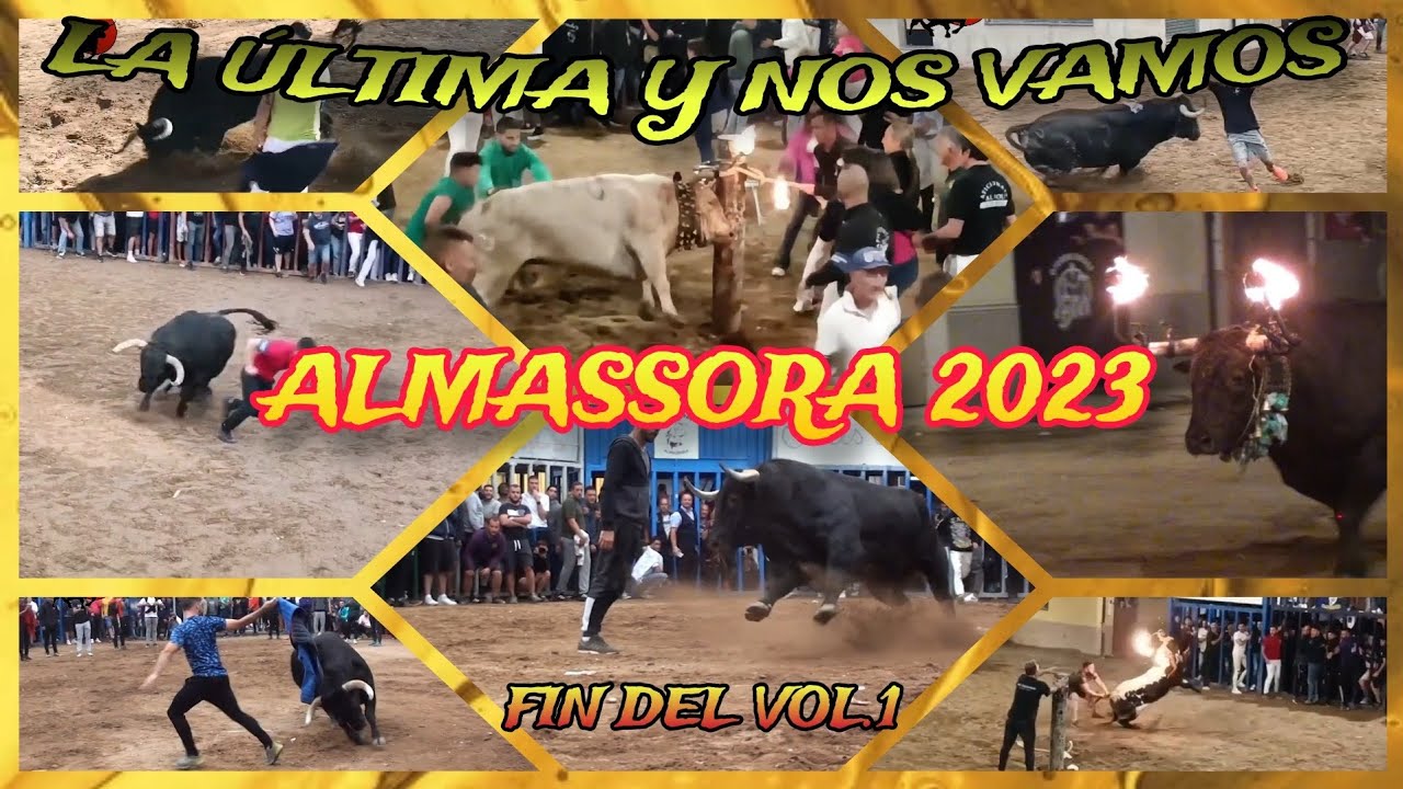 ¡ALMASSORA 2023!-TOROS EN LA CALLE EDICIÓN 2023 CAP.15 Y FINAL DEL VOL.1