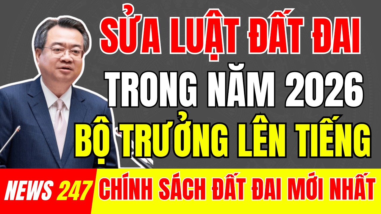 LUẬT ĐẤT ĐAI SẼ ĐƯỢC SỬA TRONG NĂM 2026 : ÔNG NGUYỄN THANH NGHỊ NÓI GÌ ? | #tintuc  #datdai