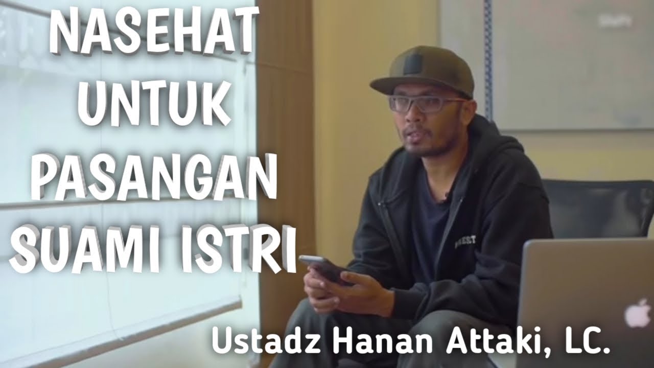 TERBARU - Nasehat untuk pasangan suami istri Ustadz Hanan Attaki