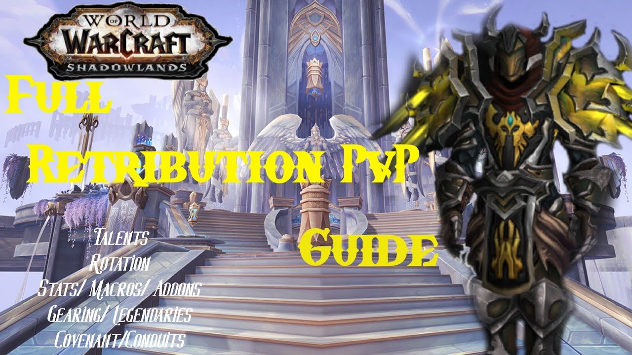 WoW Shadowlands - Full Ret Paladin PvP Guide - Talents, Burst, Stats, Gear, Macros, Legendary, Addon