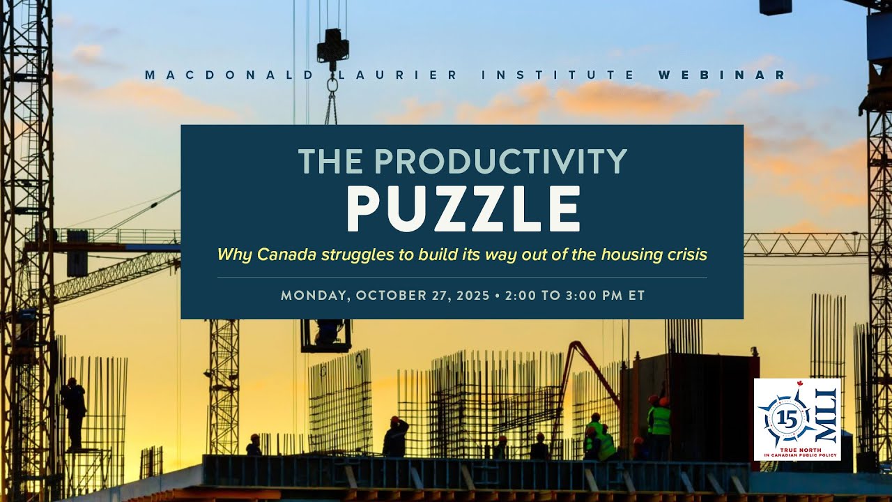 The Productivity Puzzle:  Why Canada Struggles to Build Its Way Out of the Housing Crisis