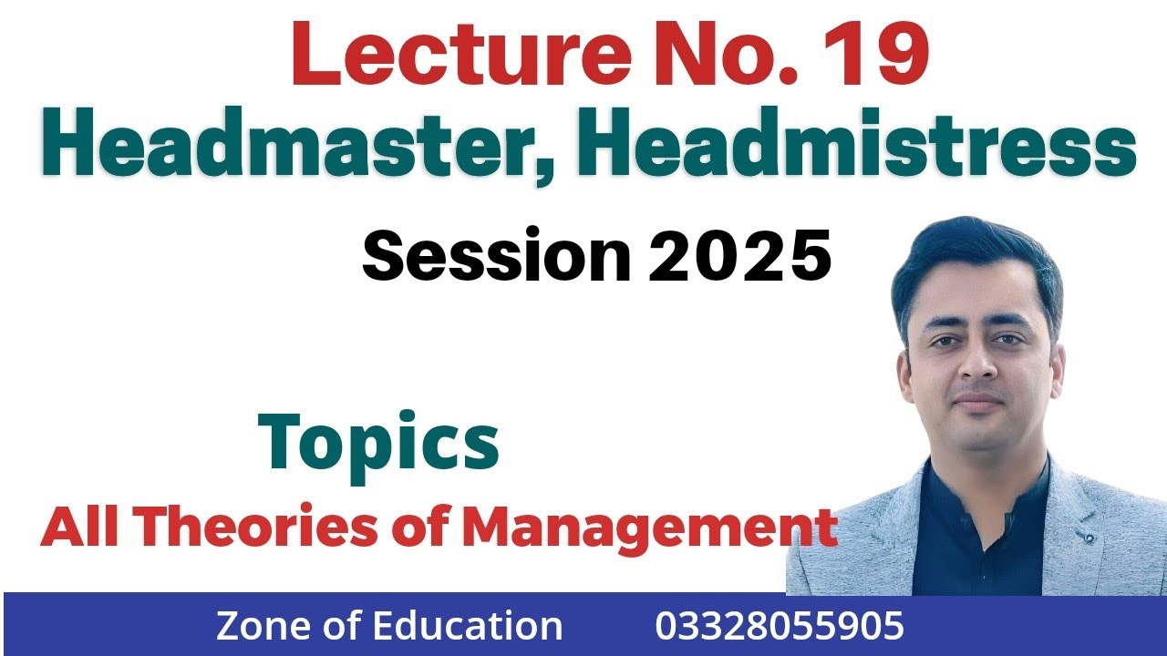 Lec 19 PPSC Headmaster, Headmistress || All Theories of Management || Theories of Administration