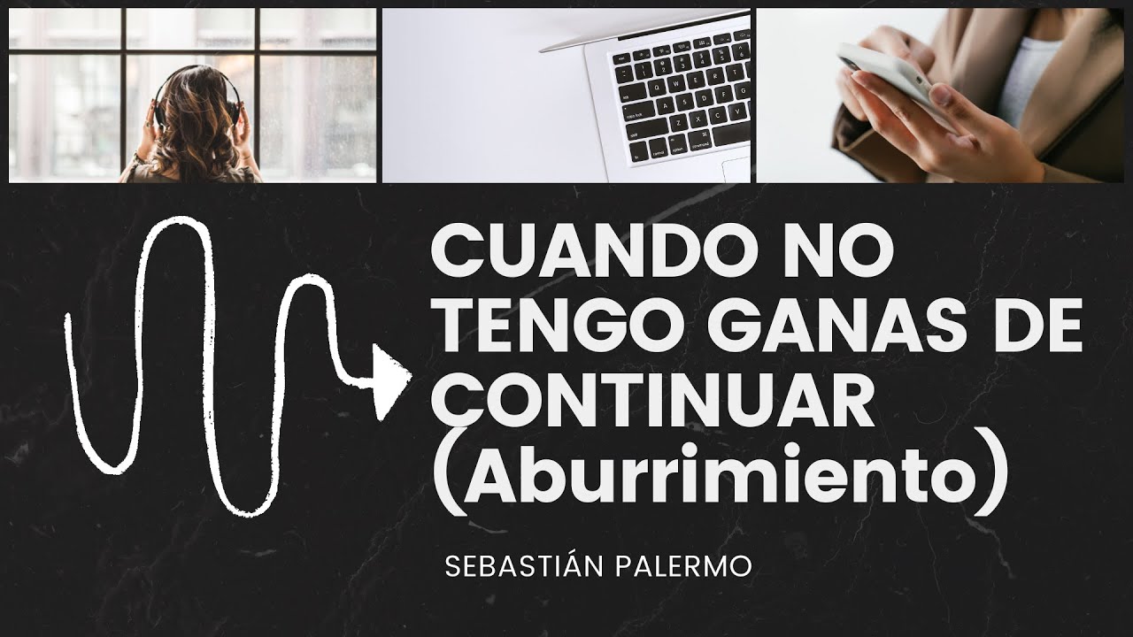CUANDO NO TENGO GANAS DE CONTINUAR (ABURRIMIENTO) - SEBASTIÁN PALERMO