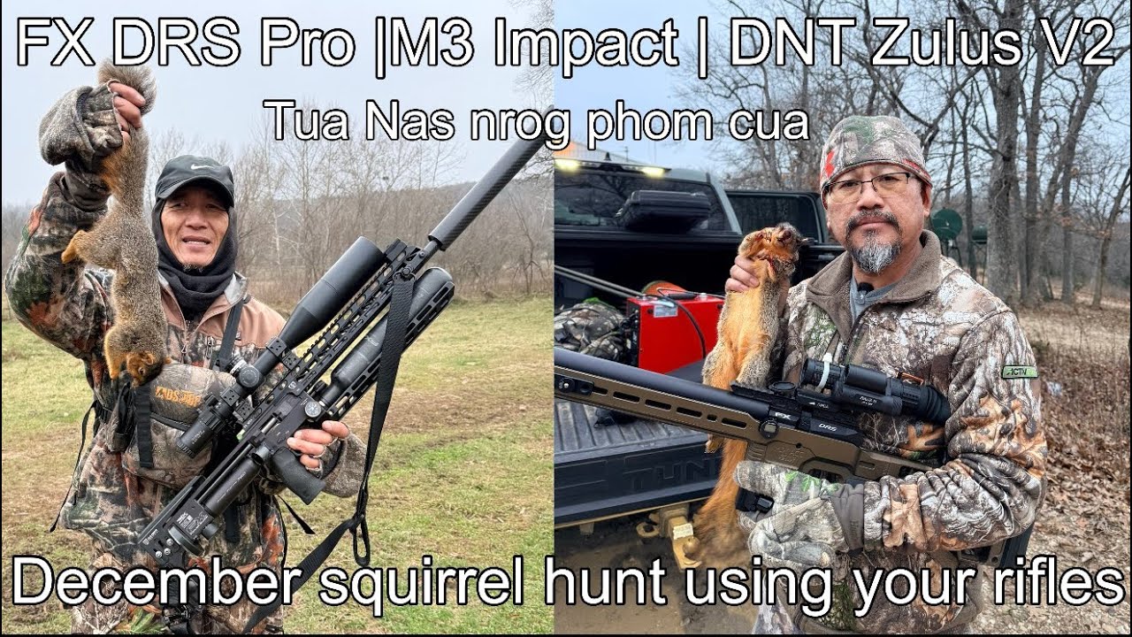 December ￼ squirrel hunt using FX Drs Pro air rifle | DNT Zulus V2 Scope | Tua nas nrog phom cua.