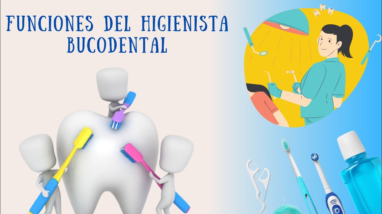FUNCIONES DEL HIGIENISTA BUCODENTAL