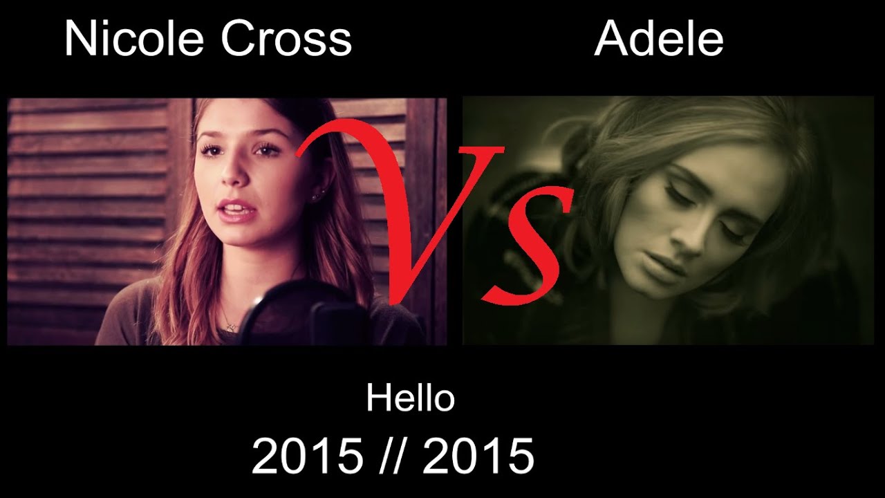 Adele - Hello : Nicole Cross best Cover and Adele (Side by Side) Nicole Vs Adele
