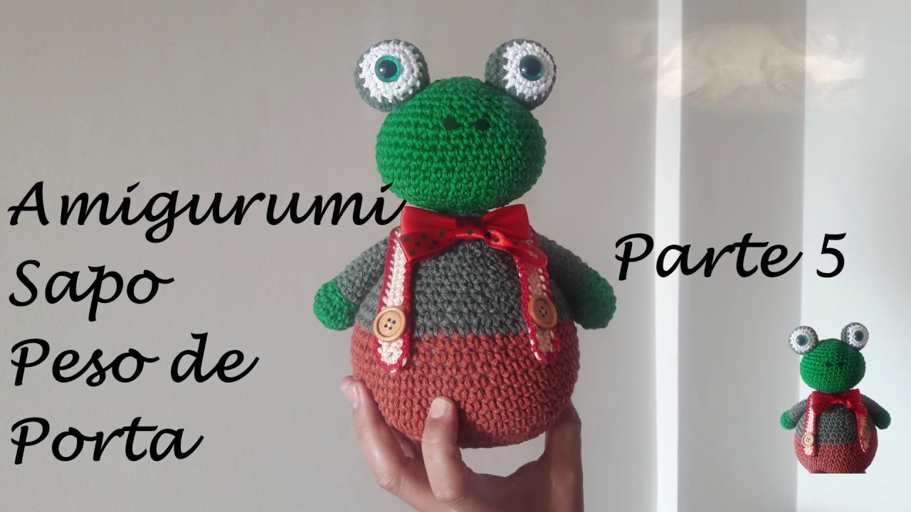 Amigurumi / Crochê Sapo Peso de Porta - Parte 5