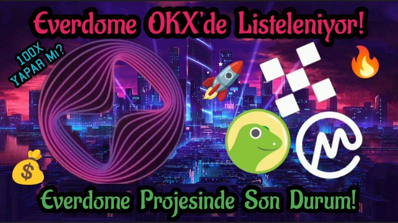 EVERDOME OKX'DE! CoinMarketCap & CoinGecko Listelemesi! | 100x Yapabilecek Mi? | Everdome Son Durum!