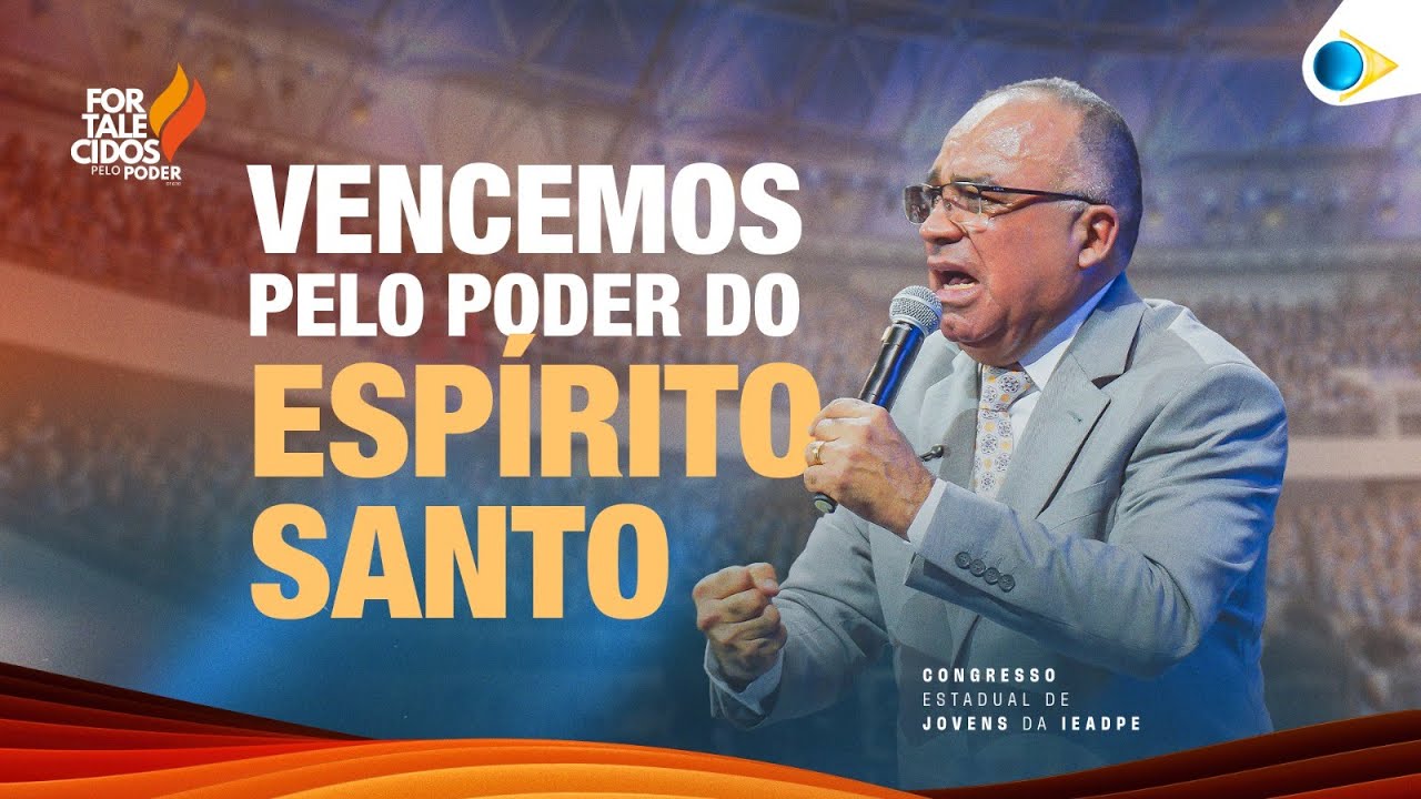 Pr. Cândido de Freiras | Vivendo Pelo Poder Do Espírito Santo | Congresso de Jovens da IEADPE