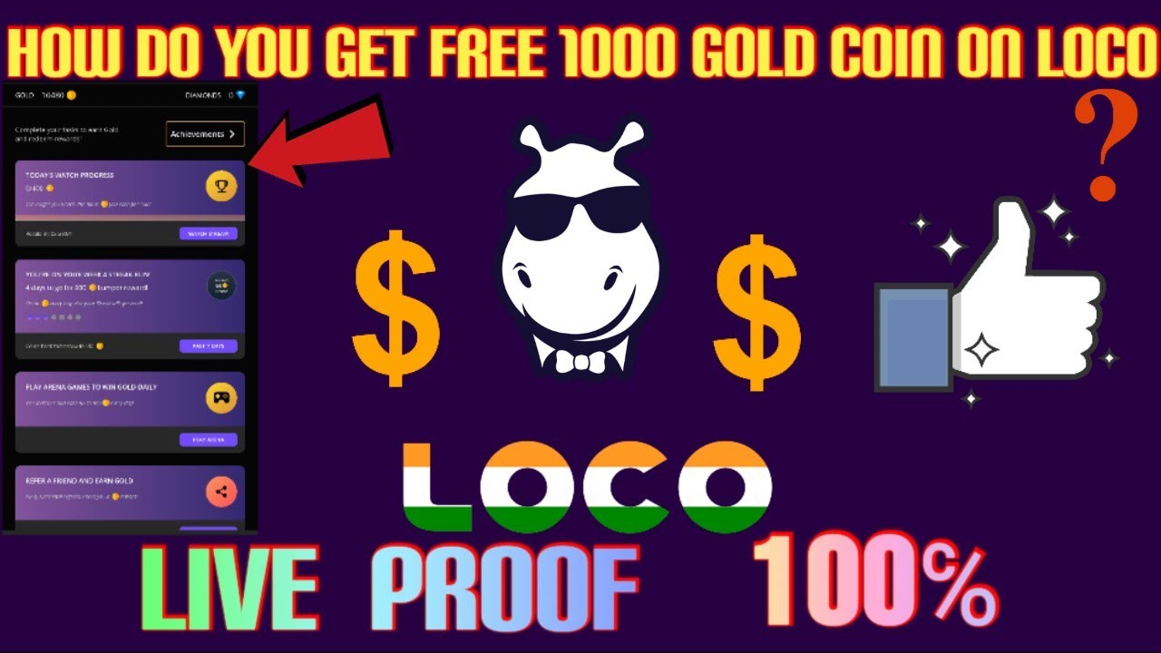 HOW DO YOU GET FREE 1000 GOLD COIN ON LOCO APP ?