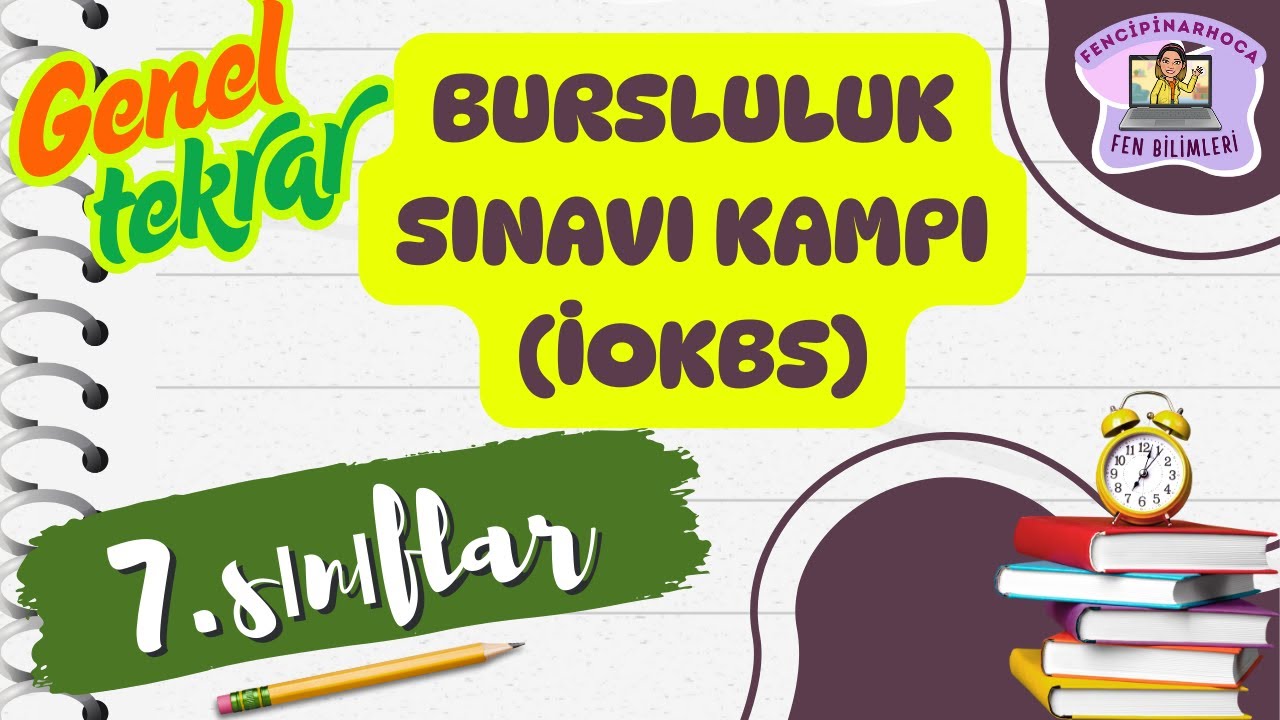 BURSLULUK SINAVI GENEL TEKRAR FEN BİLİMLERİ 7.SINIF (İOKBS-2025)