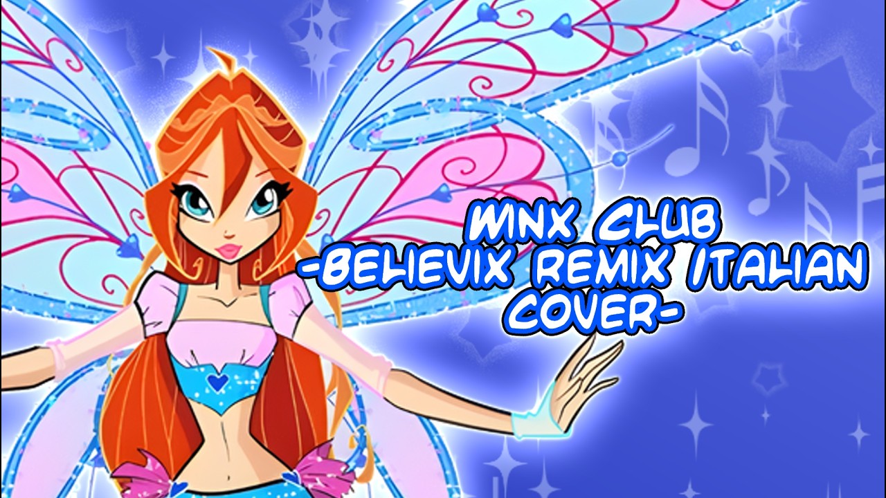 Winx Club - 2026 Believix Remix Italian [COVER]