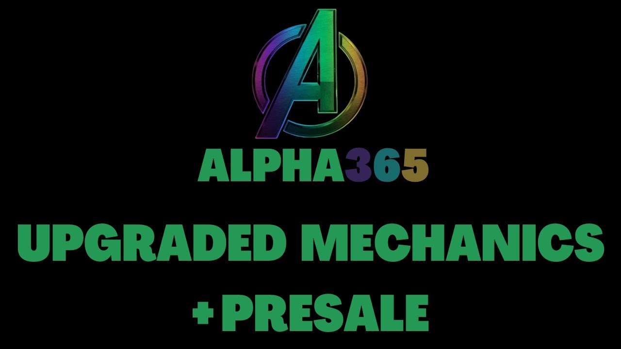 ALPHA365 - UPGRADED MECHANICS + PRESALE INFOS | CRYPTO DEFI 2023