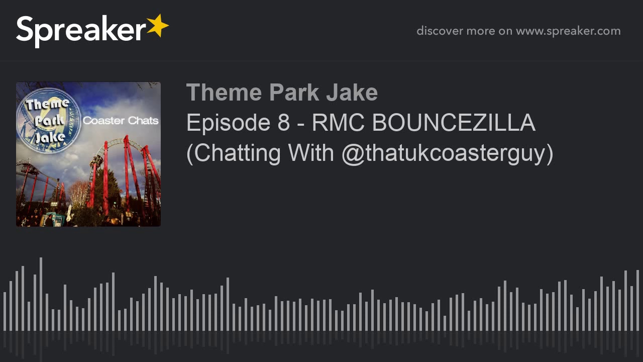 Episode 8 - RMC BOUNCEZILLA (Chatting With @thatukcoasterguy) (made with Spreaker)