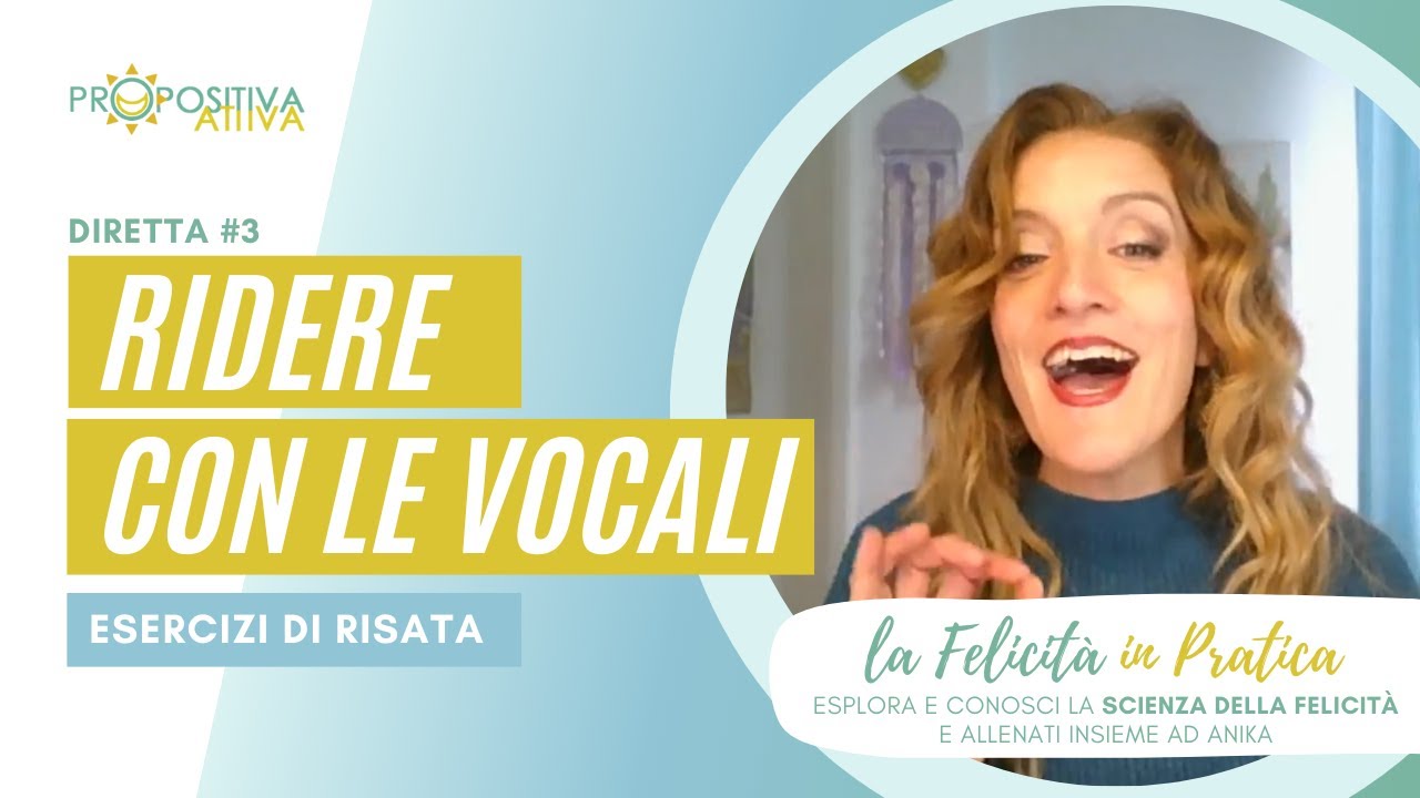 Allenamento #3: Ridere con le vocali - Esercizi di Risata