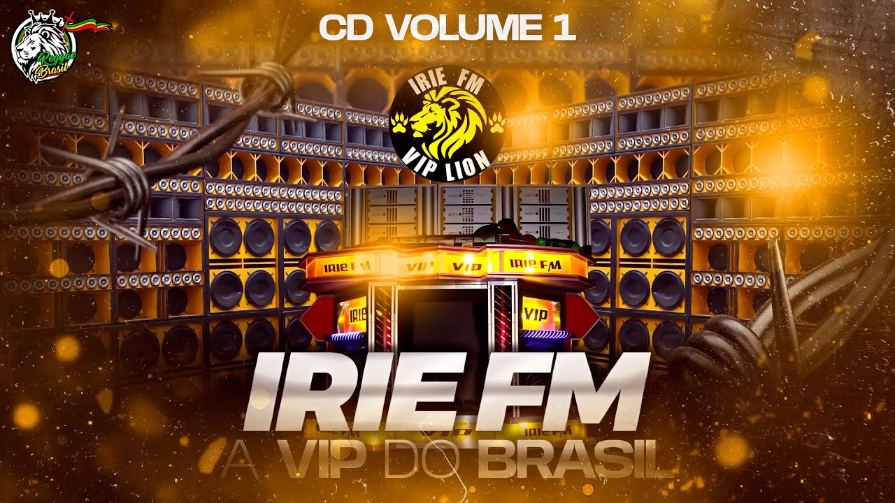 CD IRIE FM A VIP DO BRASIL - SÓ AS MELHORES - CLÁSSICOS DA IRIE FM VIP LION - REGGAE BRASIL #TBT